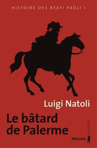 Histoire des Beati Paoli. Vol. 1. Le bâtard de Palerme