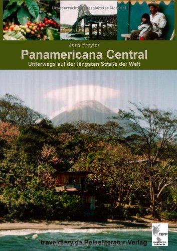 Panamericana Central: Unterwegs auf der längsten Straße der Welt