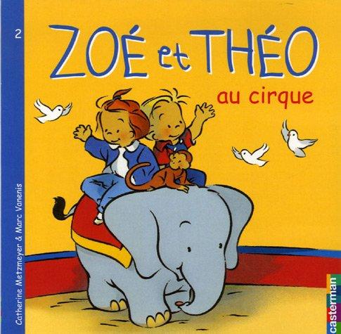 Zoé et Théo. Vol. 2. Zoé et Théo au cirque