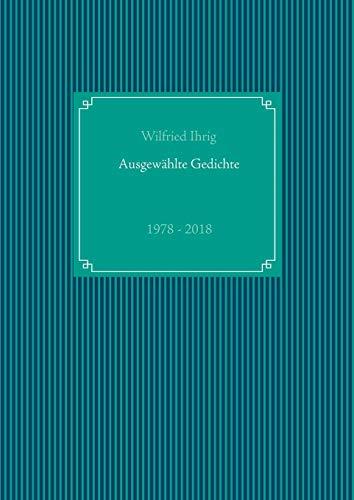 Ausgewählte Gedichte: 1978 - 2018