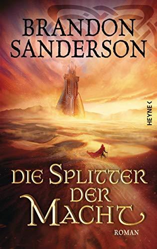 Die Splitter der Macht: Roman (Die Sturmlicht-Chroniken, Band 6)