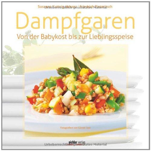 Dampfgaren: Von der Babykost bis zur Lieblingsspeise