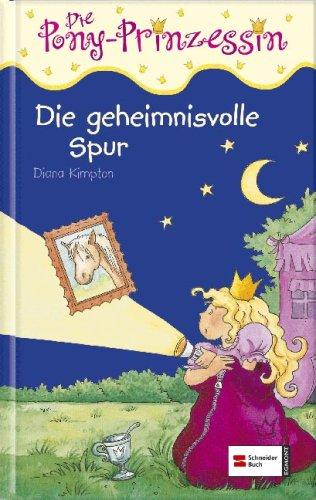 Die Pony-Prinzessin, Band 05: Die geheimnisvolle Spur