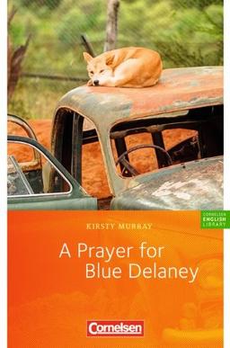 Cornelsen English Library - Fiction: 9. Schuljahr, Stufe 3 - A Prayer for Blue Delaney: Lektüre zu "English G 21". Mit Vokabular