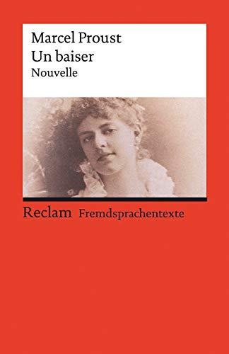 Un baiser: Nouvelle. Französischer Text mit deutschen Worterklärungen. Niveau B2 (GER) (Reclams Universal-Bibliothek)