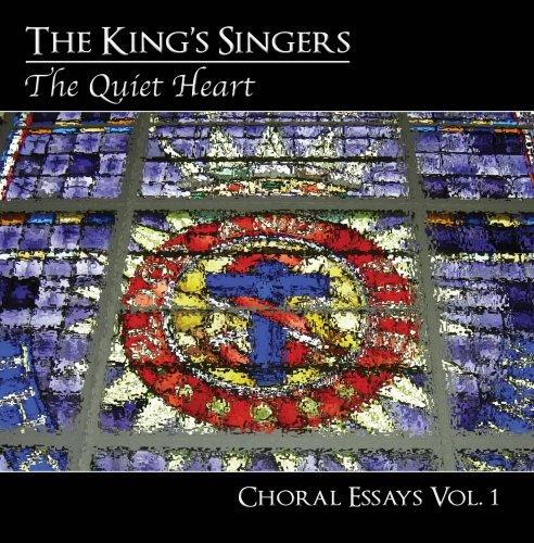 The Quiet Heart: Choral Essays Vol.1