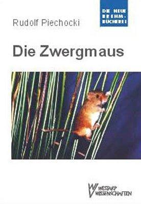 Die Zwergmaus: Micromys minutus Pallas