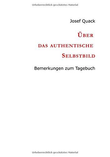 Über das authentische Selbstbild: Bemerkungen zum Tagebuch