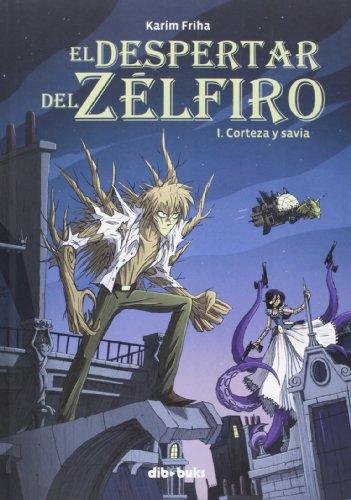 El despertar del Zélfiro 1: Corteza y savia (Aventúrate)