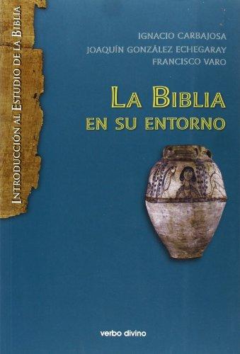 La biblia en su entorno (Introducción al estudio de la biblia)