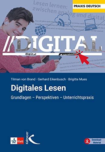 Digitales Lesen: Grundlagen – Perspektiven – Unterrichtspraxis_