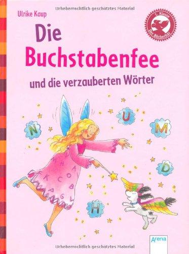 Die Buchstabenfee und die verzauberten Wörter: Der Bücherbär: Eine Geschichte für Erstleser