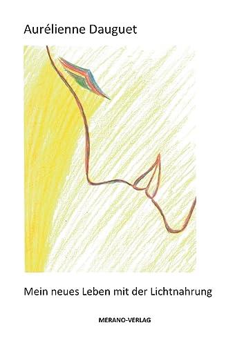 Mein neues Leben mit der Lichtnahrung