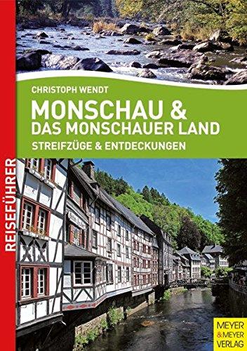 Monschau und das Monschauer Land - Streifzüge und Entdeckungen