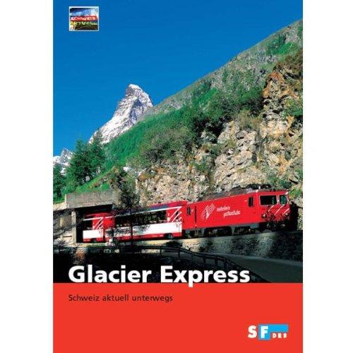 Glacier Express - Schweiz aktuell unterwegs