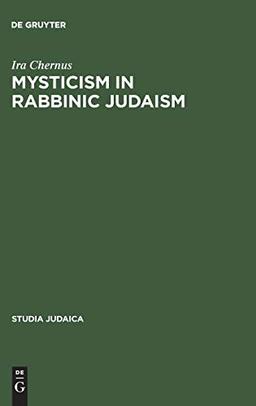 Mysticism in Rabbinic Judaism: Studies in the History of Midrash (Studia Judaica, 11)