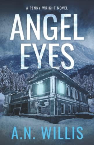 Angel Eyes: The Haunting of January House (Penny Wright, Band 2)