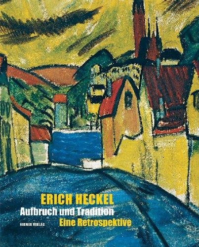 Erich Heckel: Aufbruch und Tradition · Eine Retrospektive. Katalogbuch zur Ausstellung Berlin 02.10.200910.01.2010 Brücke-Museum