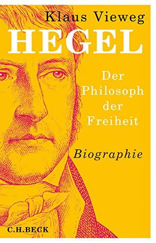 Hegel: Der Philosoph der Freiheit