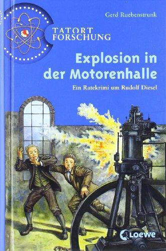 Tatort Forschung. Explosion in der Motorenhalle: Ein Ratekrimi um Rudolf Diesel