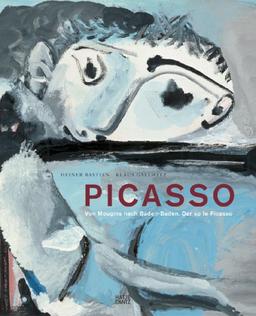 Picasso. Von Mougins nach Badan-Baden. Der Späte Picasso