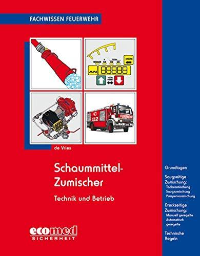 Schaummittel-Zumischer: Technik und Betrieb (Fachwissen Feuerwehr)