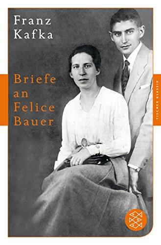 Briefe an Felice Bauer: und andere Korrespondenzen aus der Verlobungszeit Fischer Klassik