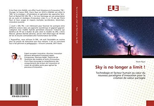 Sky is no longer a limit !: Technologie et facteur humain au cœur du nouveau paradigme d’innovation pour la création de valeur partagée: Technologie ... pour la création de valeur partagée