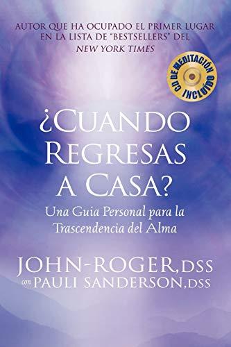 Cuando Regresas A Casa?: Una Guia Personal Para la Trascendencia del Alma [With Meditation CD]