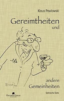 Gereimtheiten und andere Gemeinheiten: Satirische Texte