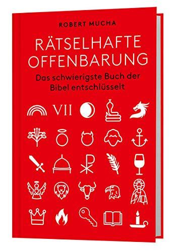 Rätselhafte Offenbarung - Das schwierigste Buch der Bibel entschlüsselt