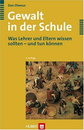 Gewalt in der Schule. Was Lehrer und Eltern wissen sollten - und tun können