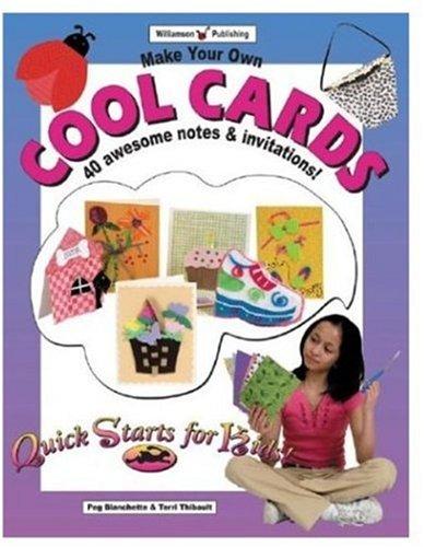 Make Your Own Cool Cards: 25 Awesome Notes & Invitations!: 25 Awesome Notes and Invitations! (Quick Starts for Kids!)