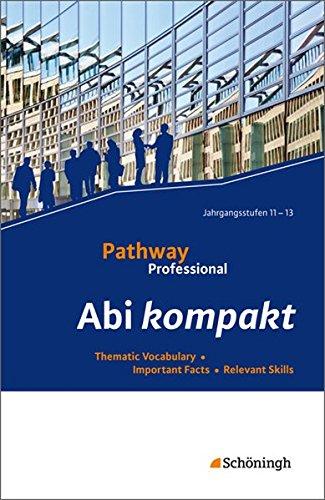 Pathway Professional: Abi kompakt: Thematic Vocabulary - Important Facts - Relevant Skills