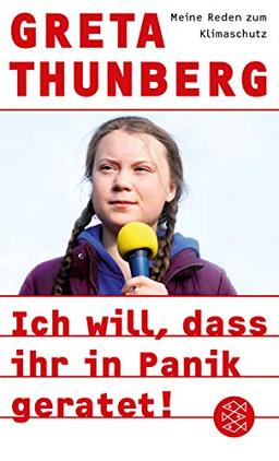 Ich will, dass ihr in Panik geratet!: Meine Reden zum Klimaschutz