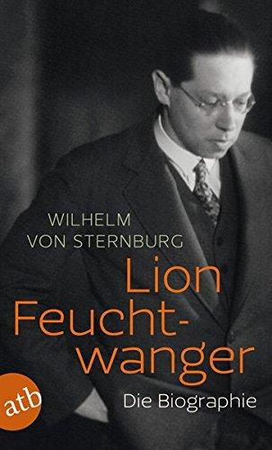 Lion Feuchtwanger: Die Biographie