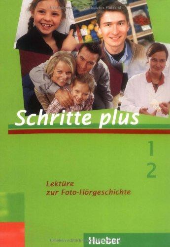 Schritte plus 1+2: Deutsch als Fremdsprache / Lektüre zur Foto-Hörgeschichte zu Band 1 und 2