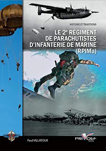 Le 2e régiment de parachutistes d'infanterie de marine, RPIMa : histoire et traditions