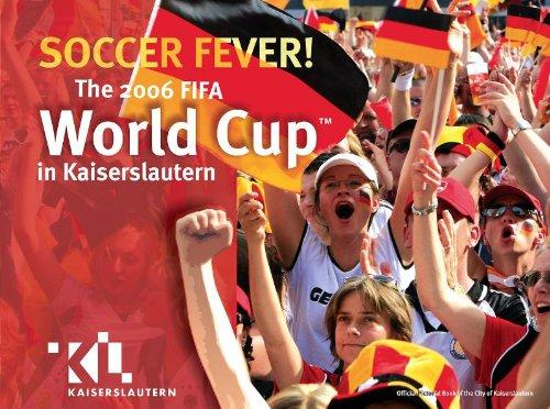 Soccer Fever - The 2006 FIFA World Cup in Kaiserslautern