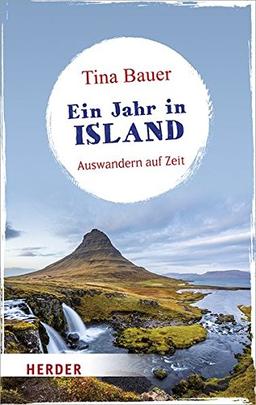 Ein Jahr in Island: Auswandern auf Zeit (HERDER spektrum)