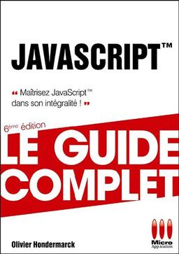 JavaScript : maîtrisez JavaScript dans son intégralité !