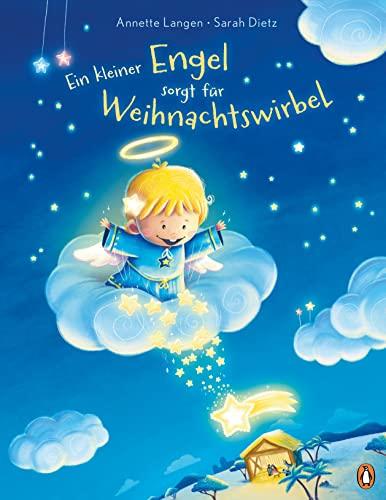 Ein kleiner Engel sorgt für Weihnachtswirbel: Weihnachtliches Bilderbuch für Kinder ab 4 Jahren