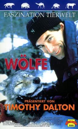 Faszination Tierwelt - Wölfe präsentiert von Timothy Dalton [VHS]