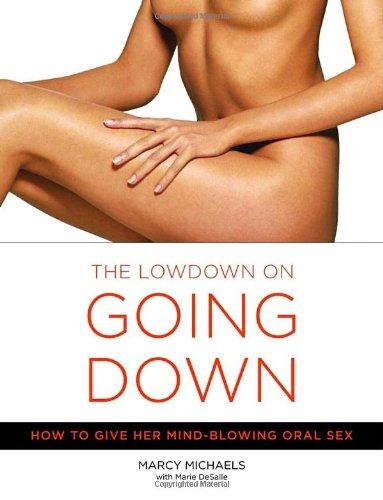 The Low Down on Going Down: How to Give Her Mind-Blowing Oral Sex