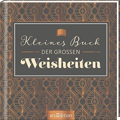 Das kleine Buch der großen Weisheiten