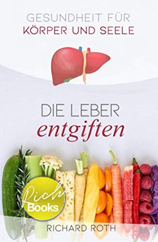 Gesundheit für Körper und Seele: Die Leber entgiften