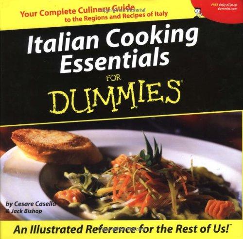 Italian Cooking Essentials For Dummies: A Culinary Guide To The Regions And Recipes Of Italy