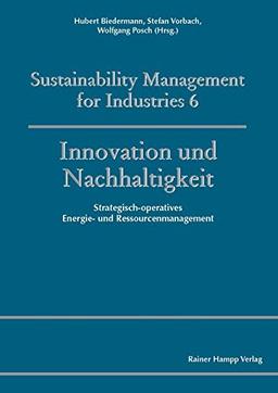 Innovation und Nachhaltigkeit: Strategisch-operatives Energie- und Ressourcenmanagement (Sustainability Management for Industries)