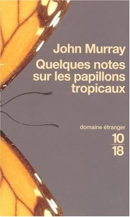 Quelques notes sur les papillons tropicaux