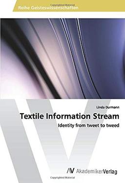 Textile Information Stream: Identity from tweet to tweed